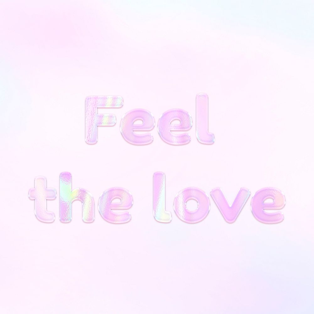 Pastel Feel the love lettering word art holographic typography