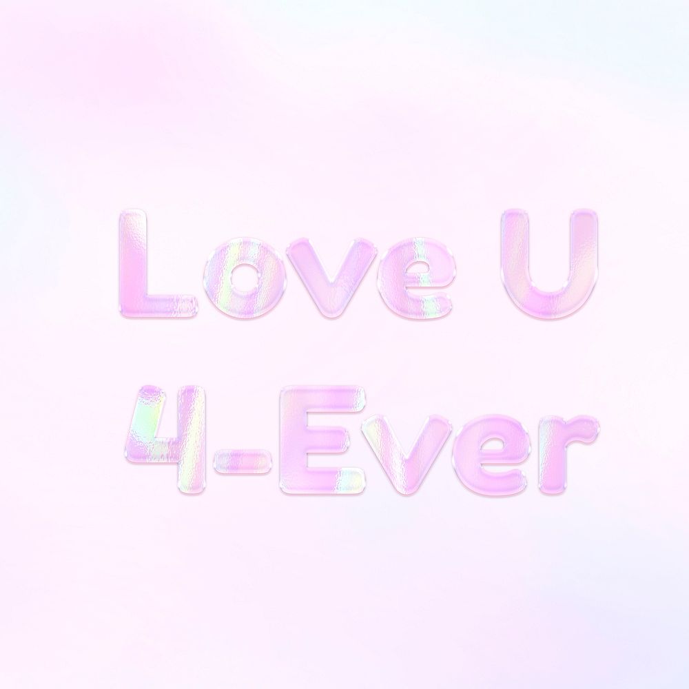 Pastel love U 4-ever lettering word art holographic typography