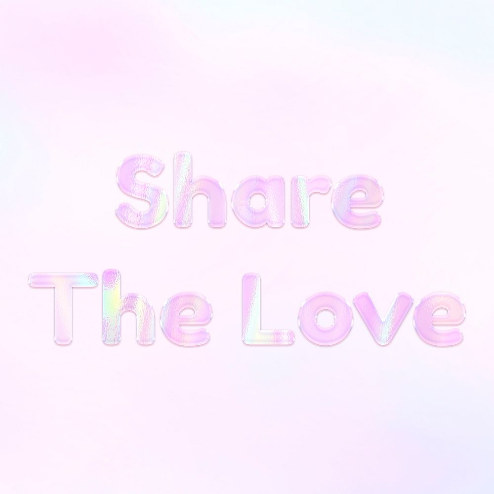 Share the love pink holographic text bold font typography feminine