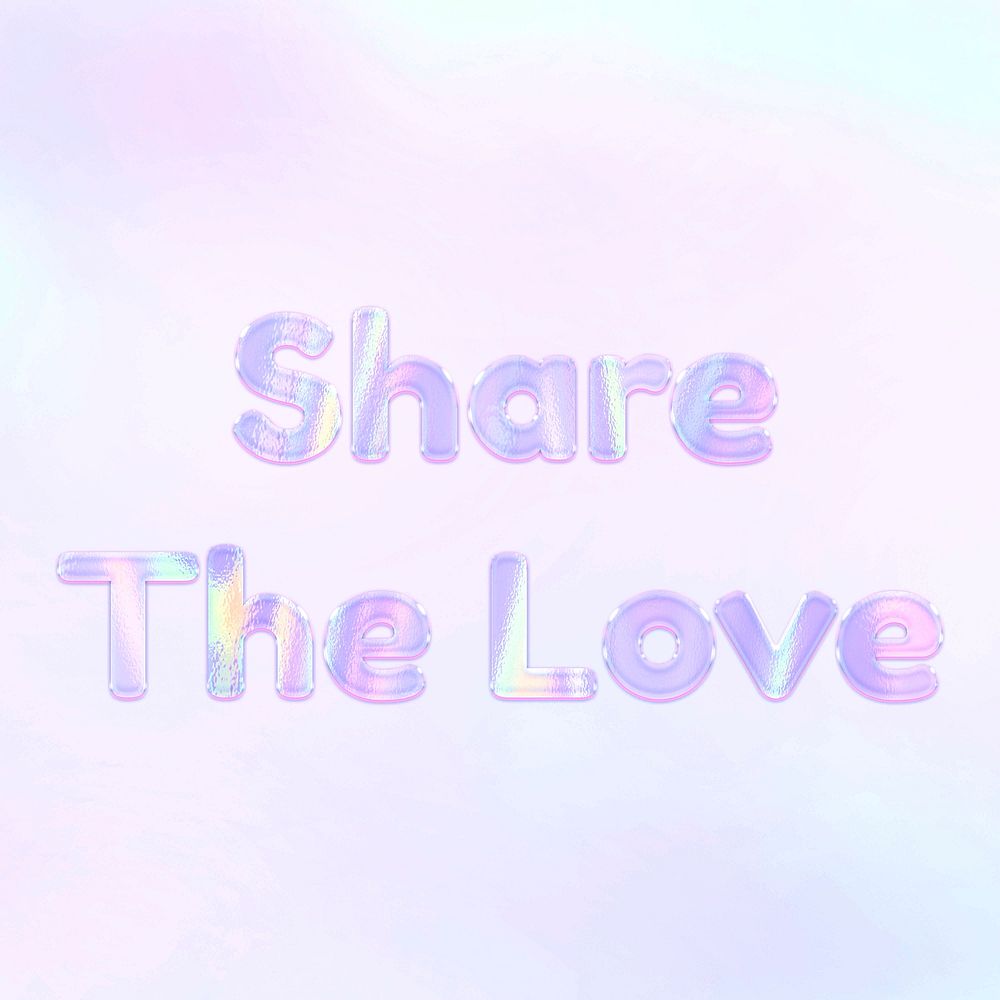 Share the love lettering holographic word art pastel gradient typography