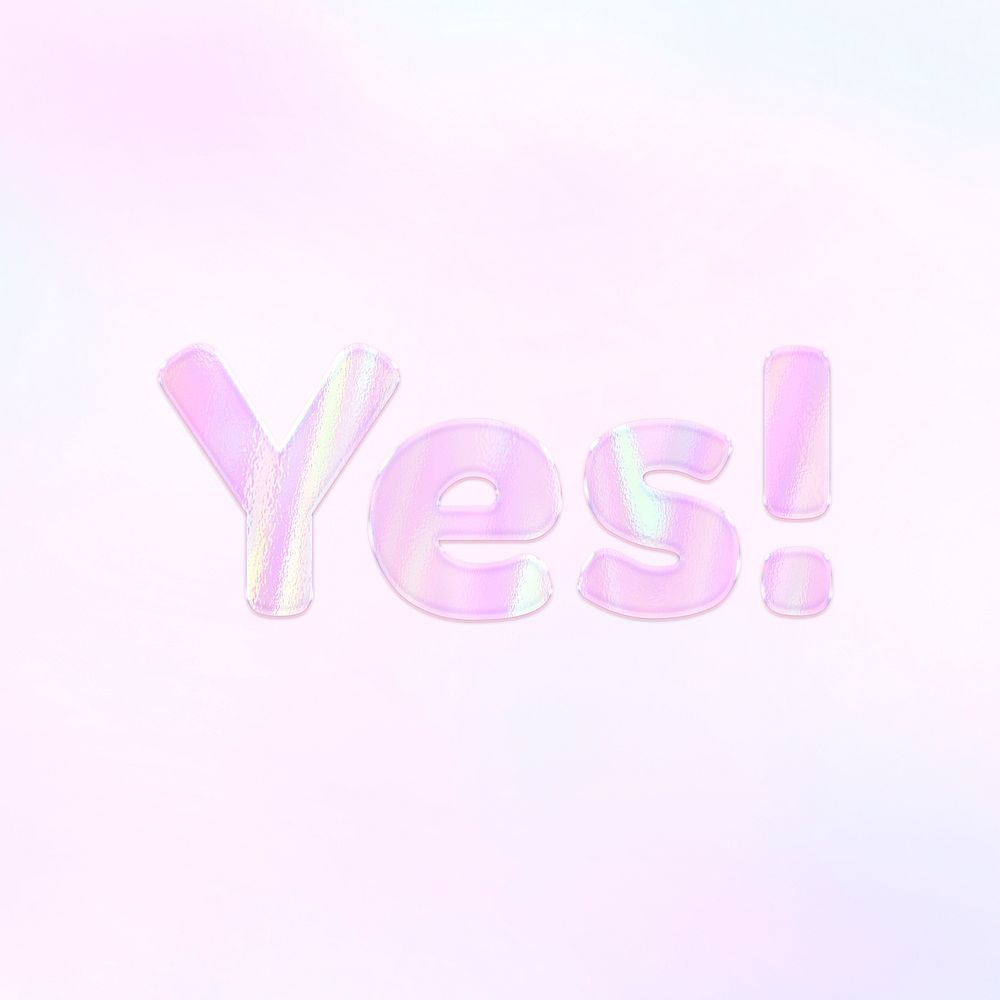 Yes!  holographic effect pastel pink typography