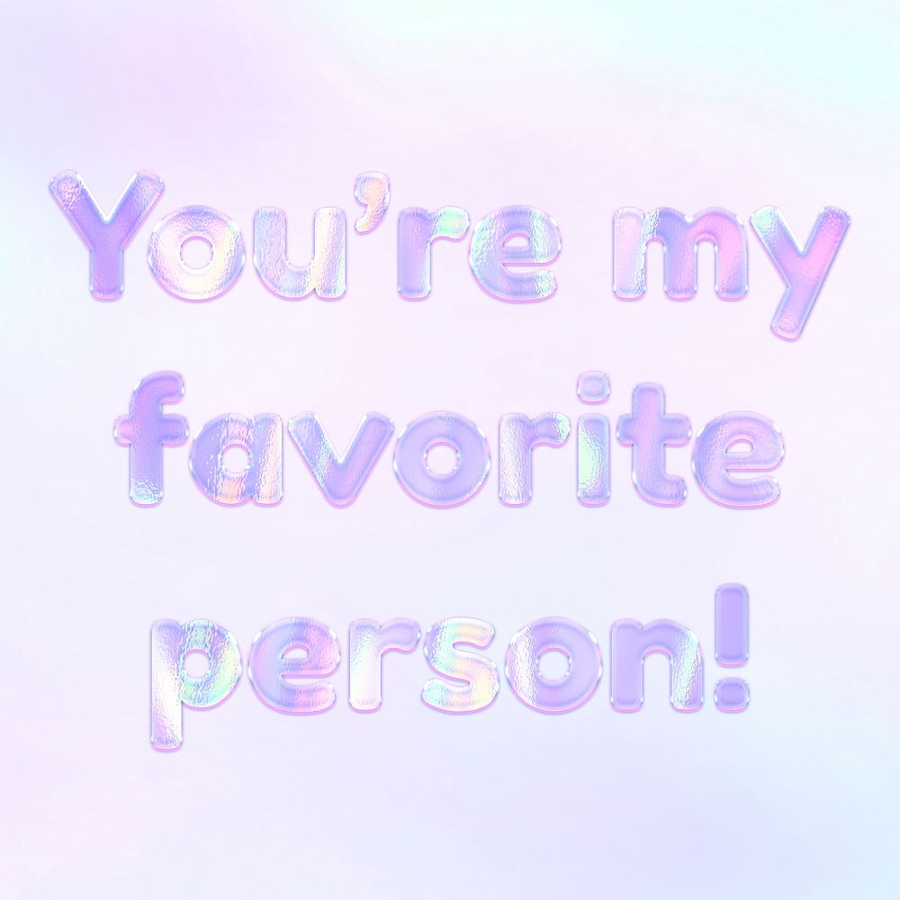 Pastel you're my favorite person! lettering word art holographic typography