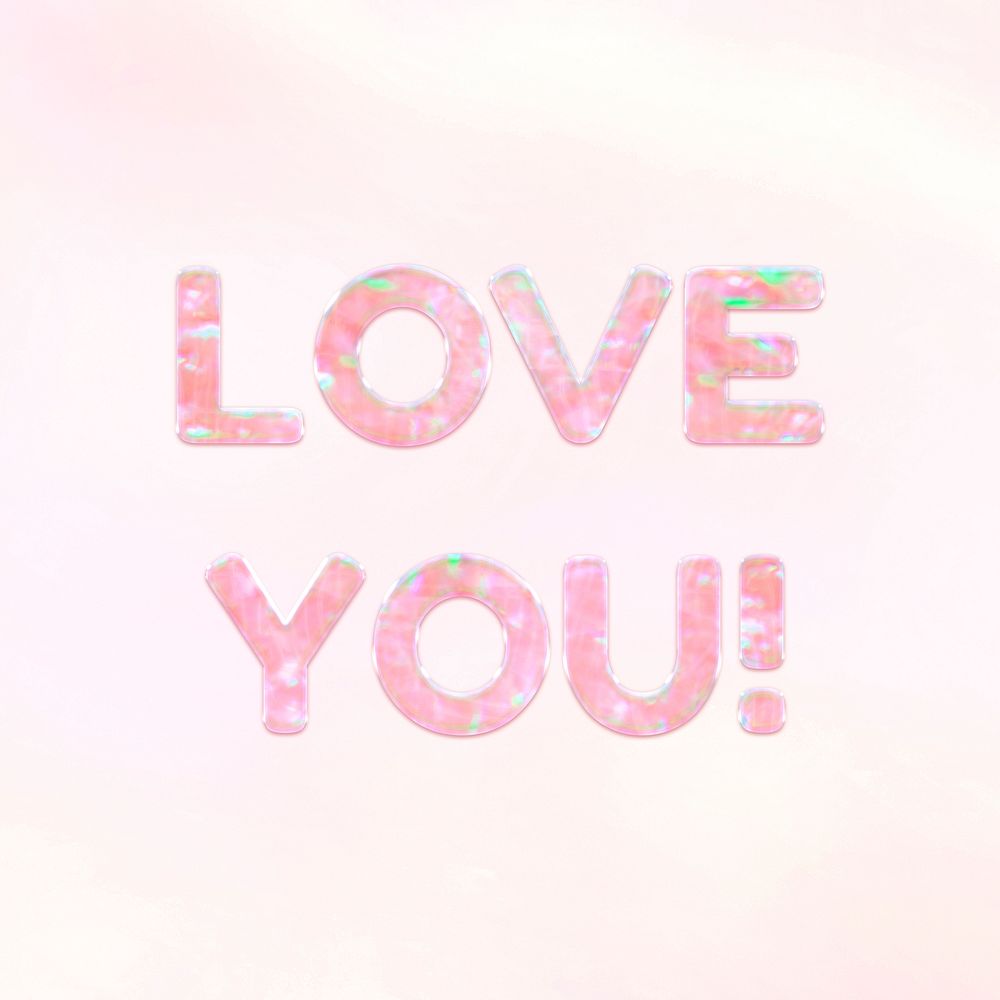 Shiny love you! cute text holographic pastel