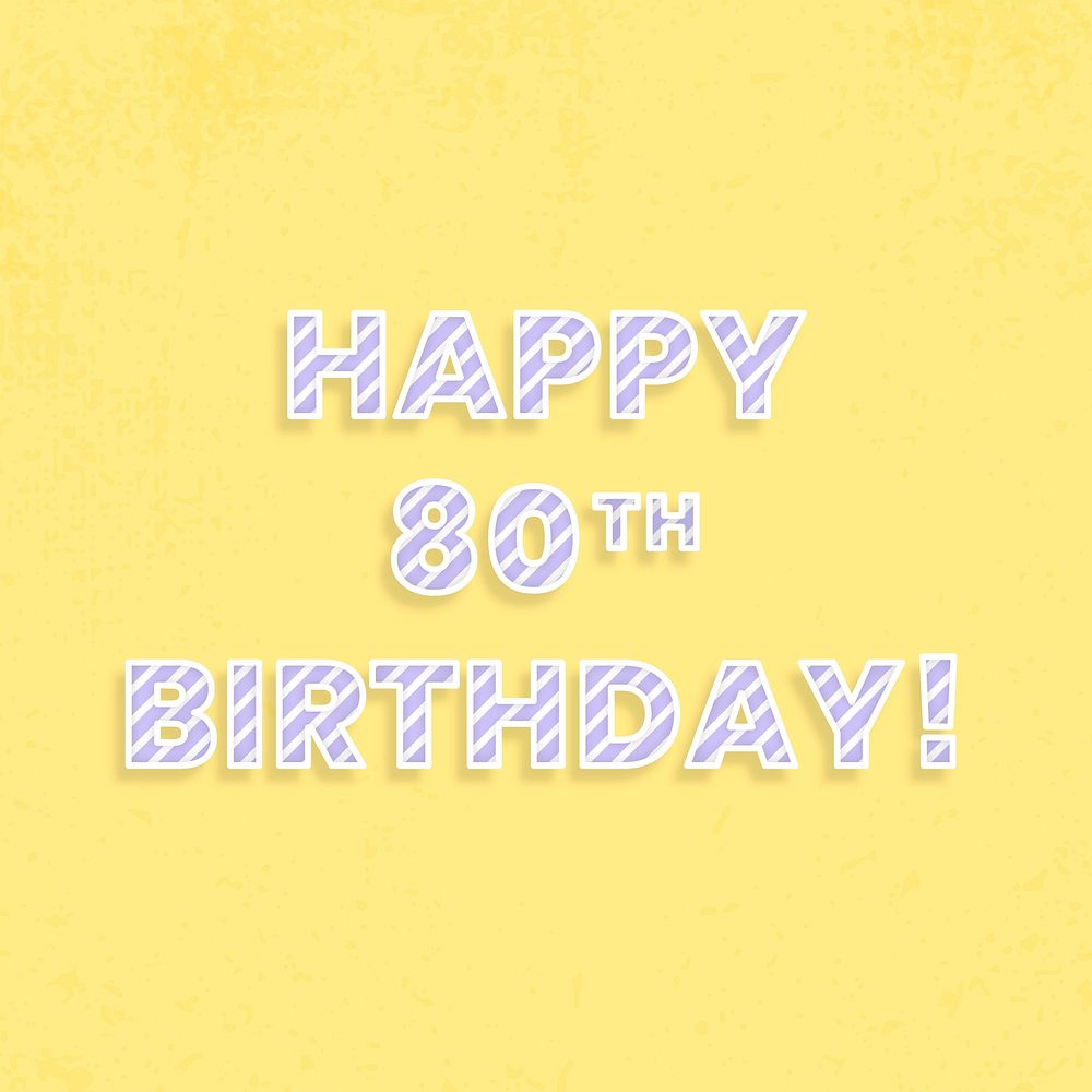 Happy 80th birthday! birthday message cane pattern font
