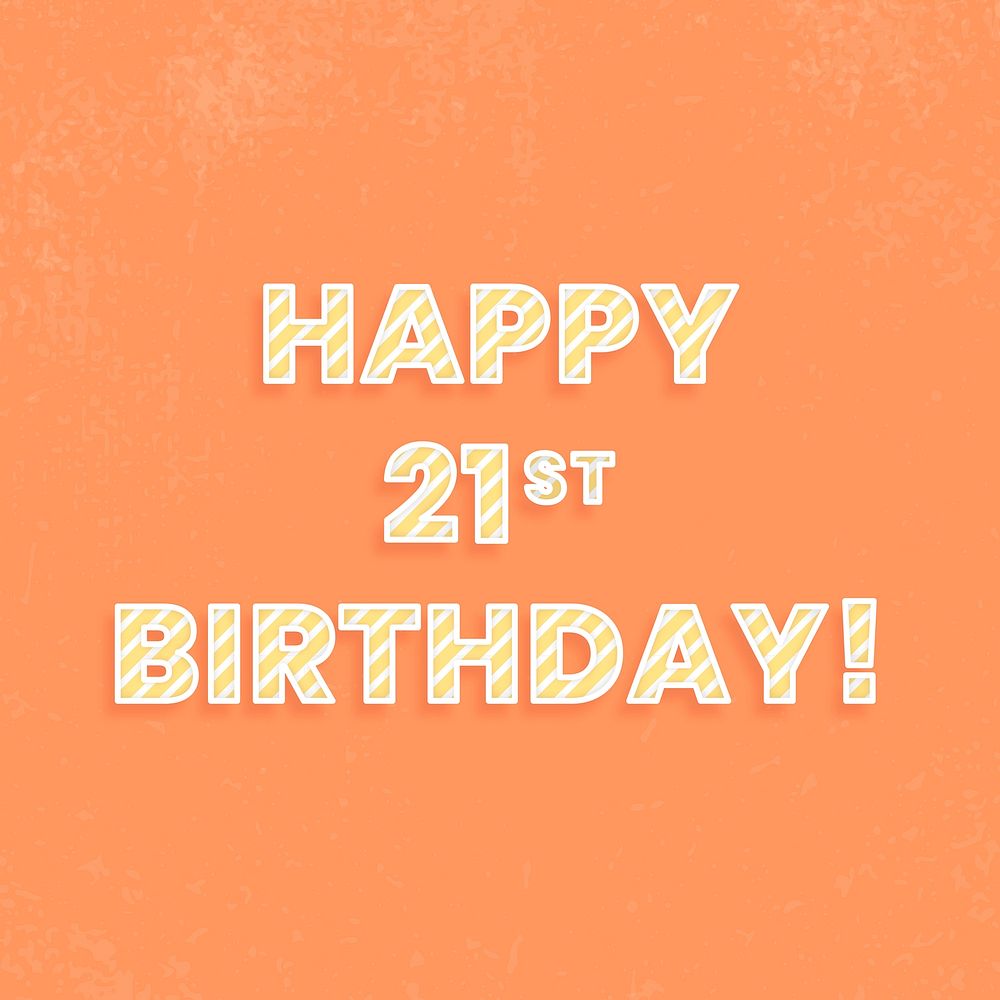 Happy 21st birthday! candy cane font typography