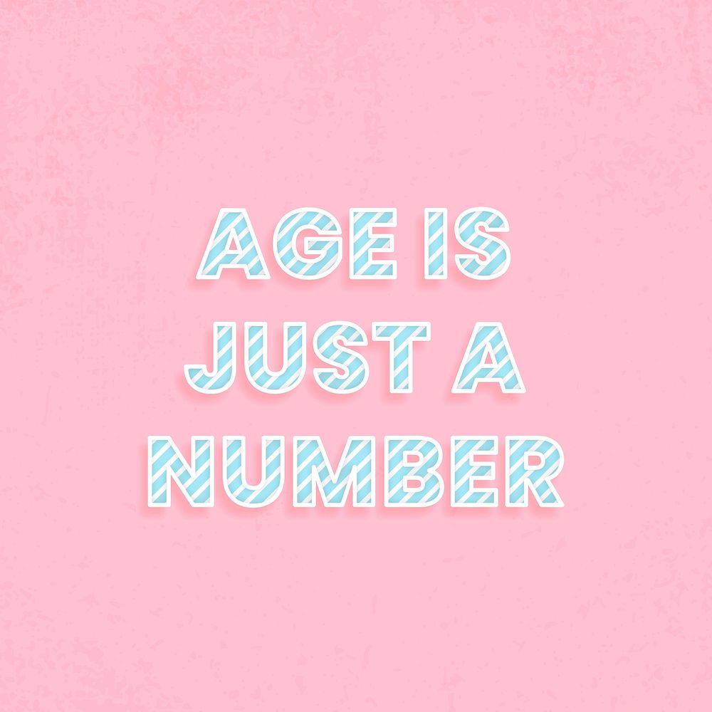 Age is just a number cane pattern font typography