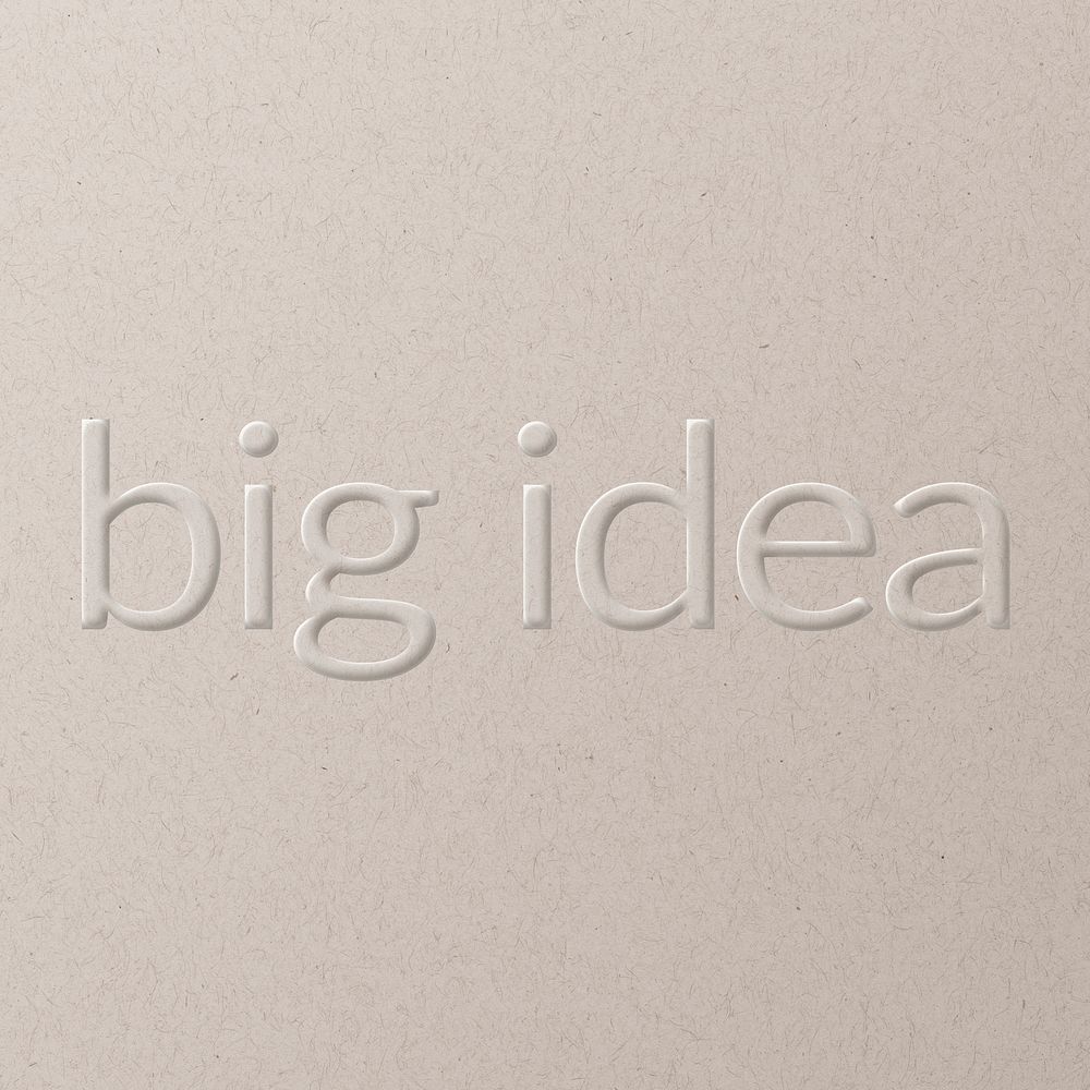 Big idea embossed font white paper background