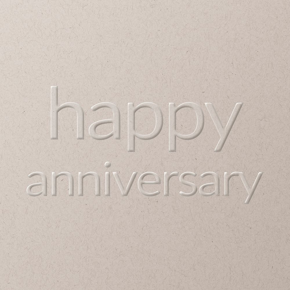 Happy anniversary embossed font white paper background