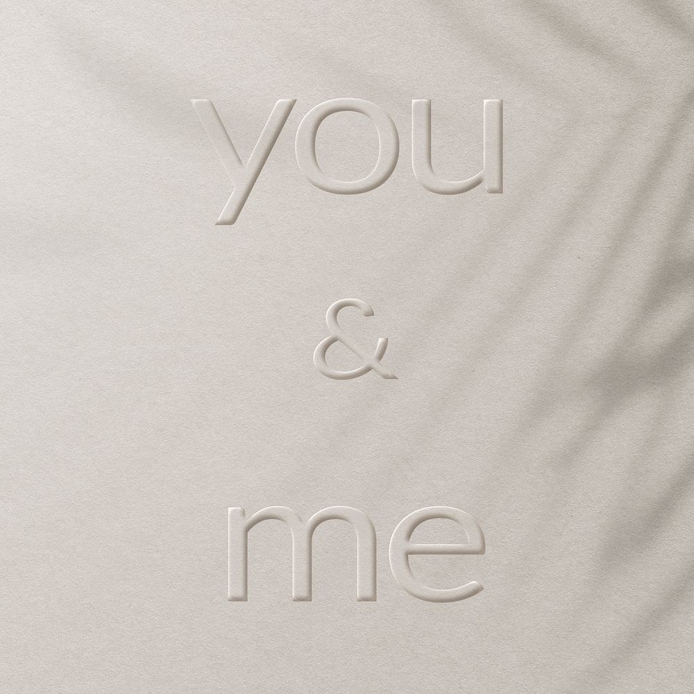 Phrase you & me embossed word typography design
