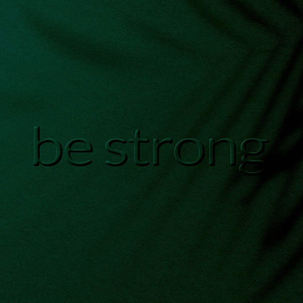 Shadow textured embossed be strong message typography