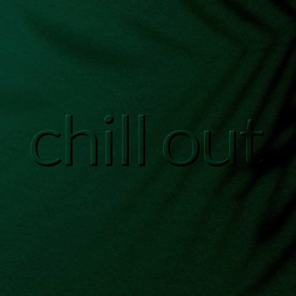 Emerald textured embossed chill out message typography