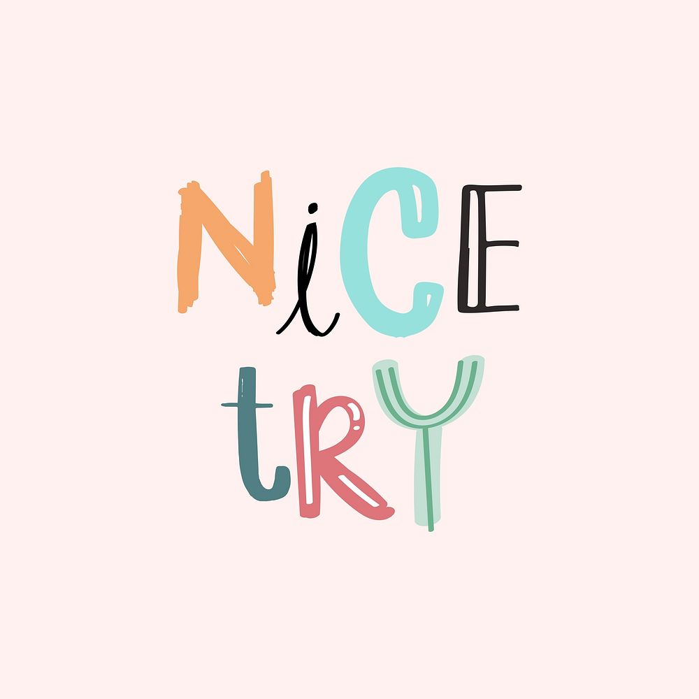 Nice try text doodle lettering handwritten