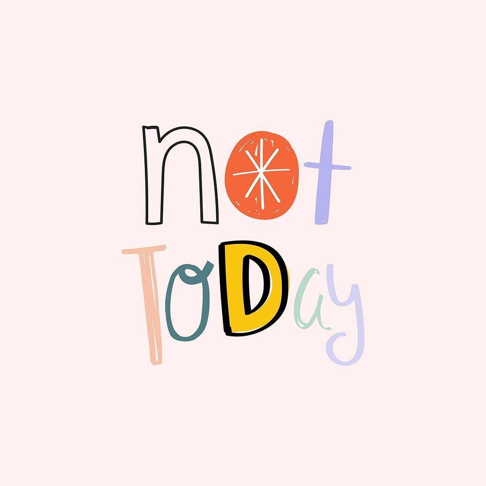 Word art not today doodle lettering colorful
