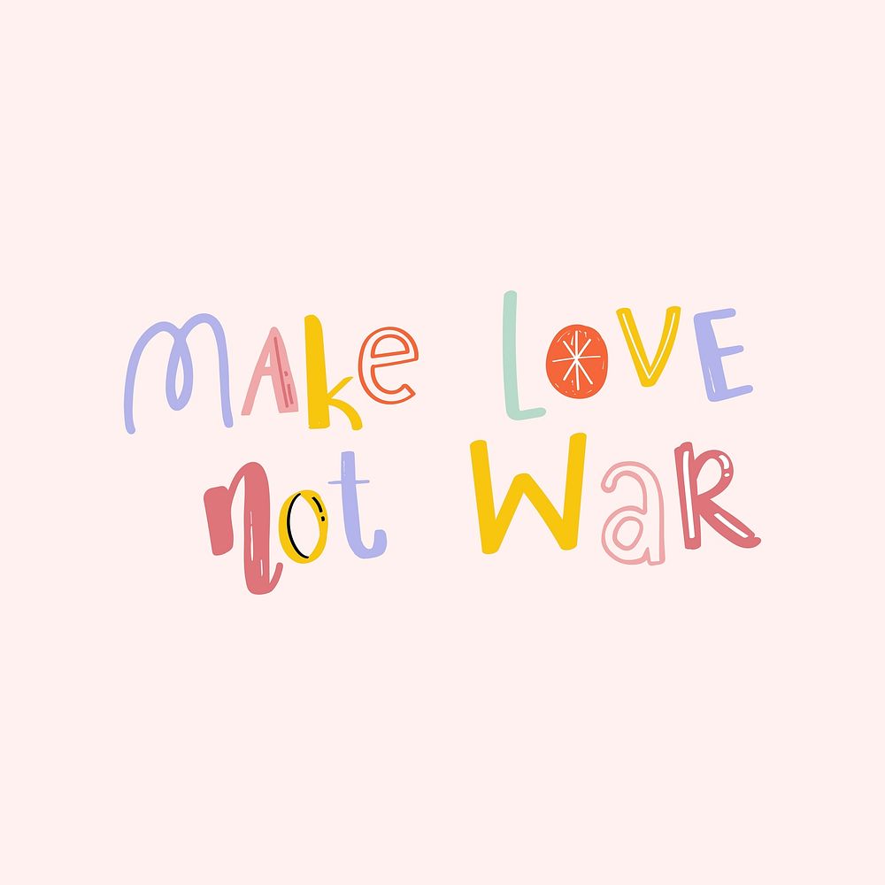 Hand drawn make love not war colorful doodle