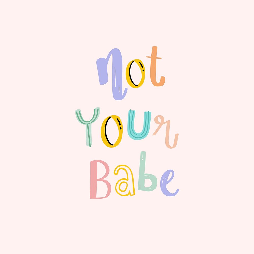 Vector Not your babe text doodle font