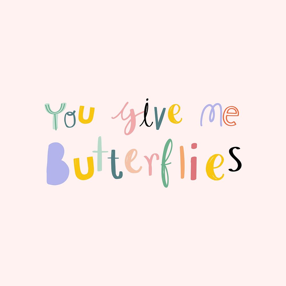 You give me butterflies vector typography doodle text