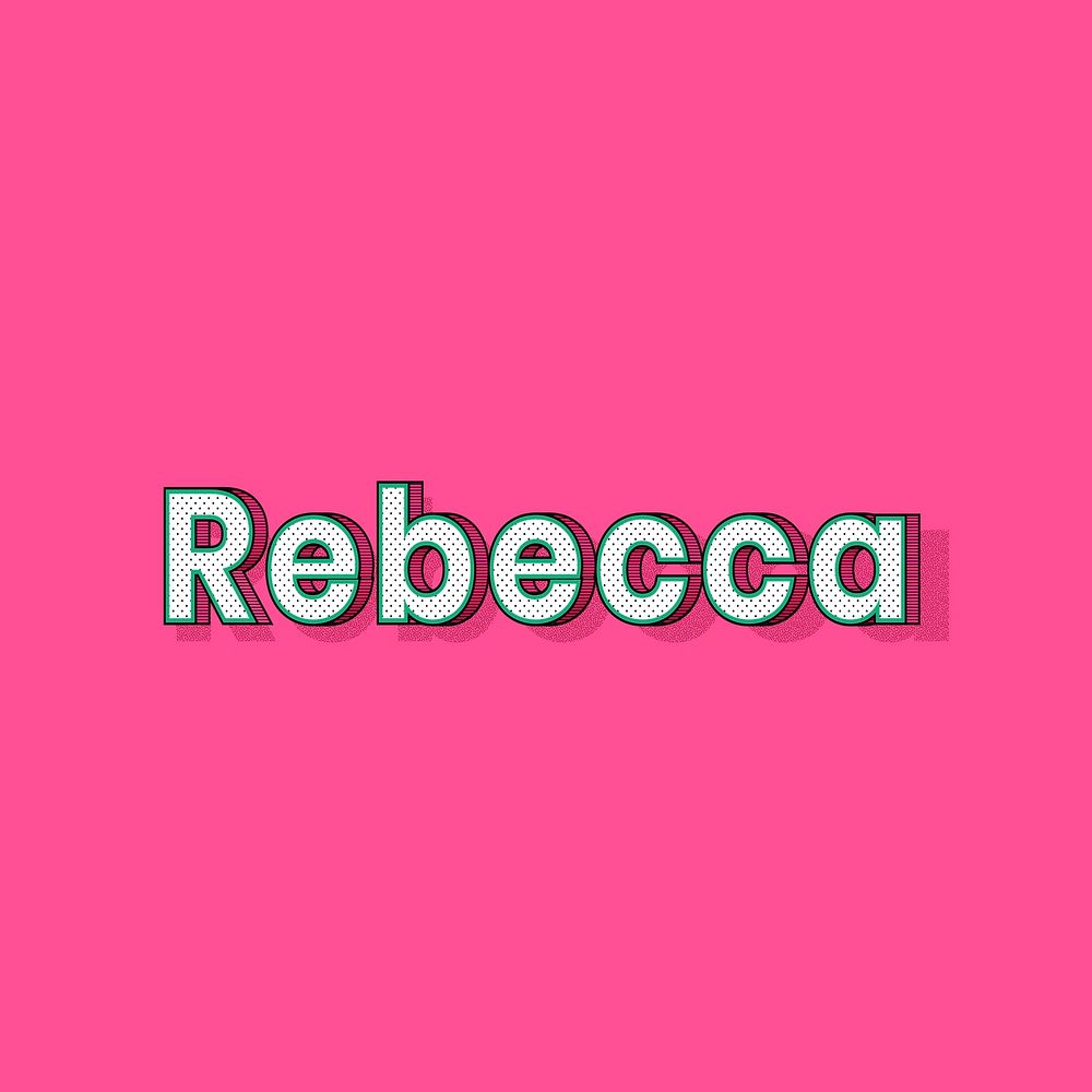 Rebecca name halftone shadow style typography