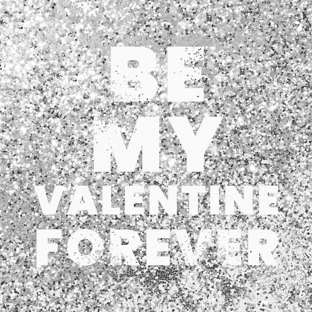 Be my valentine forever message glittery typography