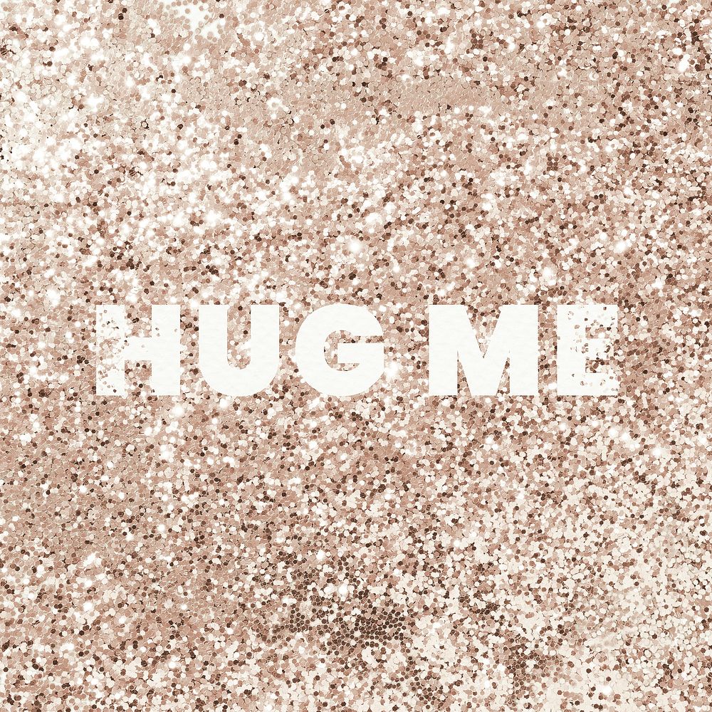 Hug me glittery love typography