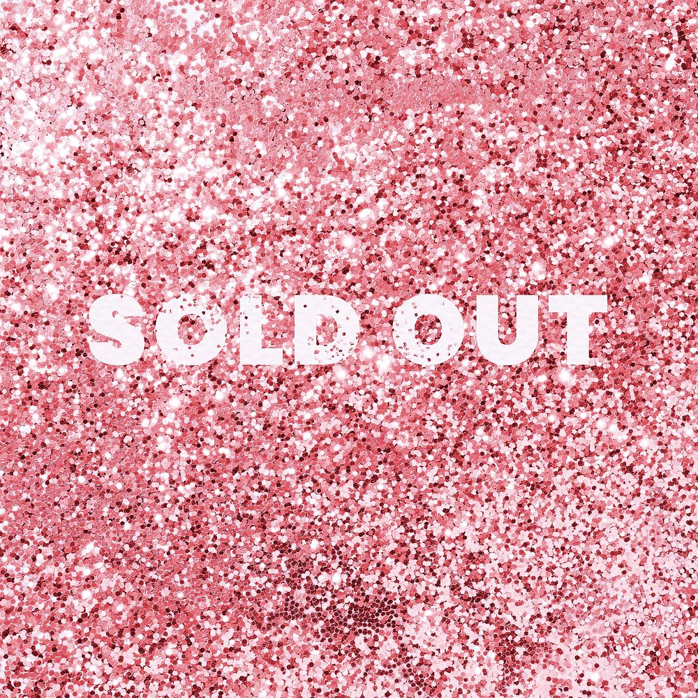Sold out glittery message typography