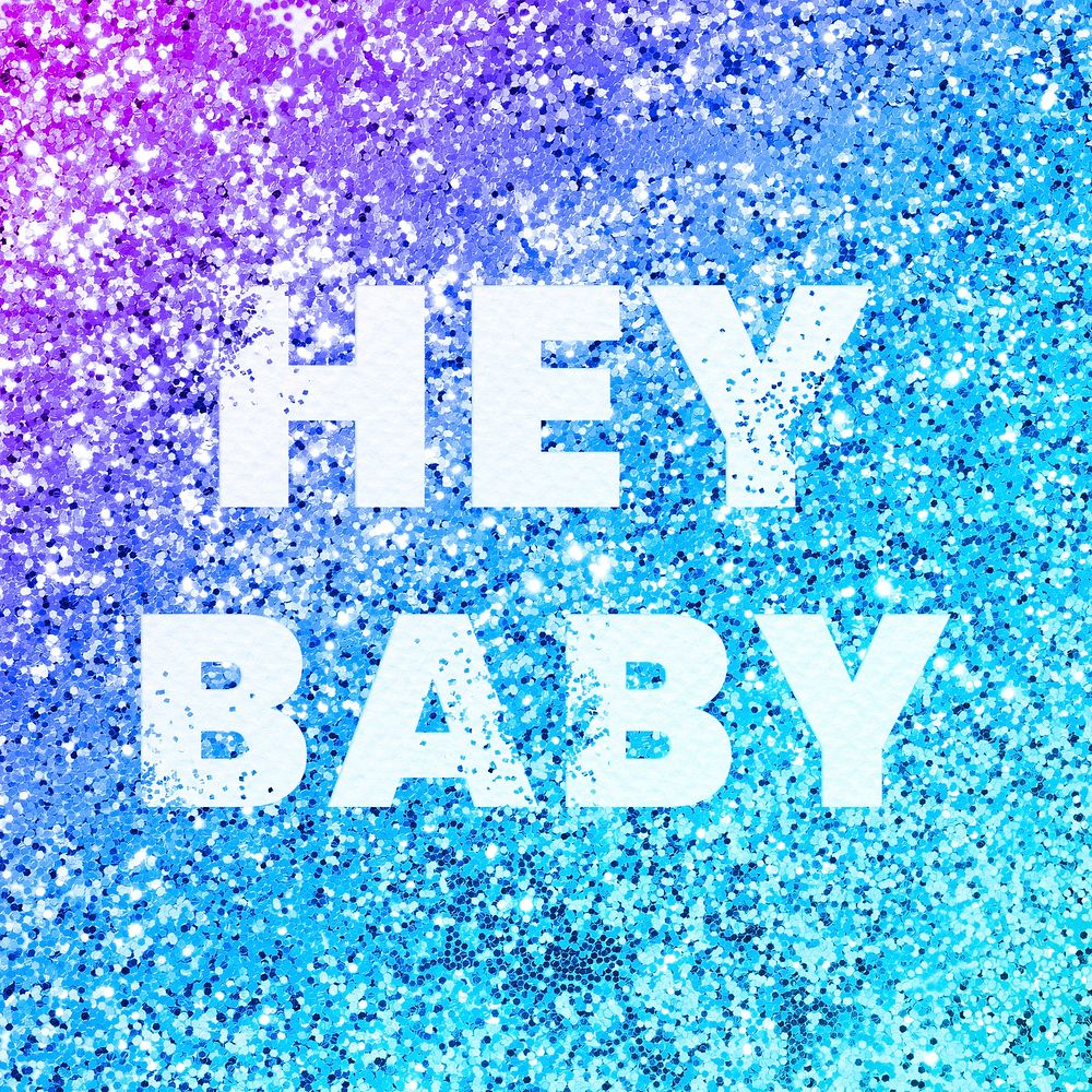 Hey baby glittery message typography