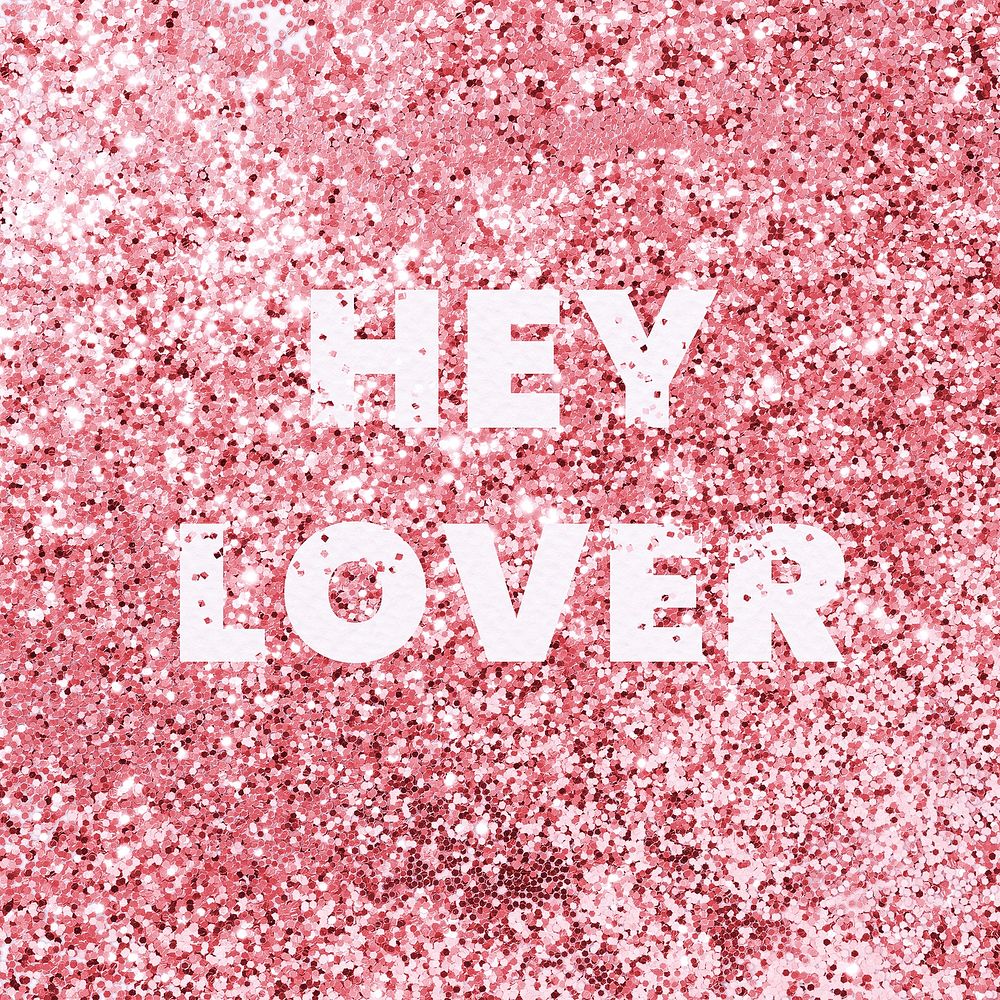 Hey lover glittery message typography