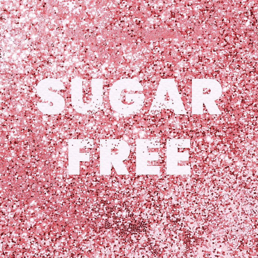 Sugar free glittery message typography
