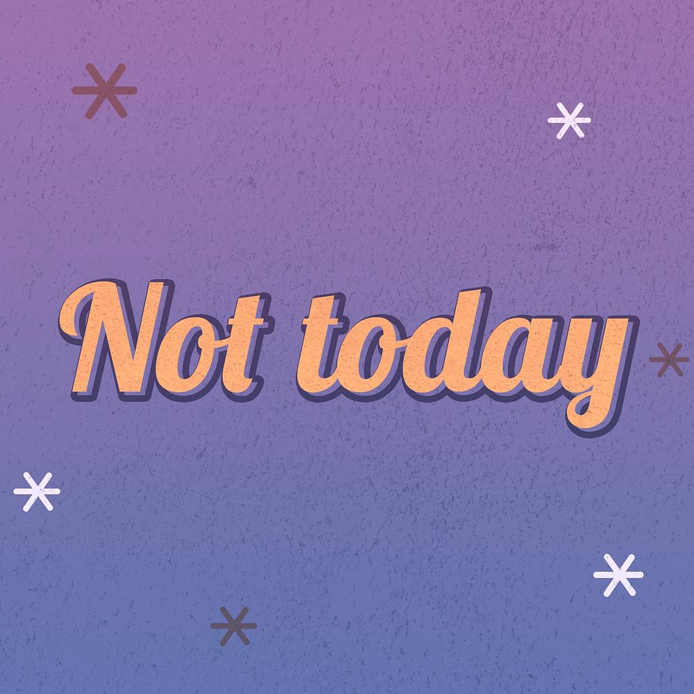 Not today text dreamy vintage star typography