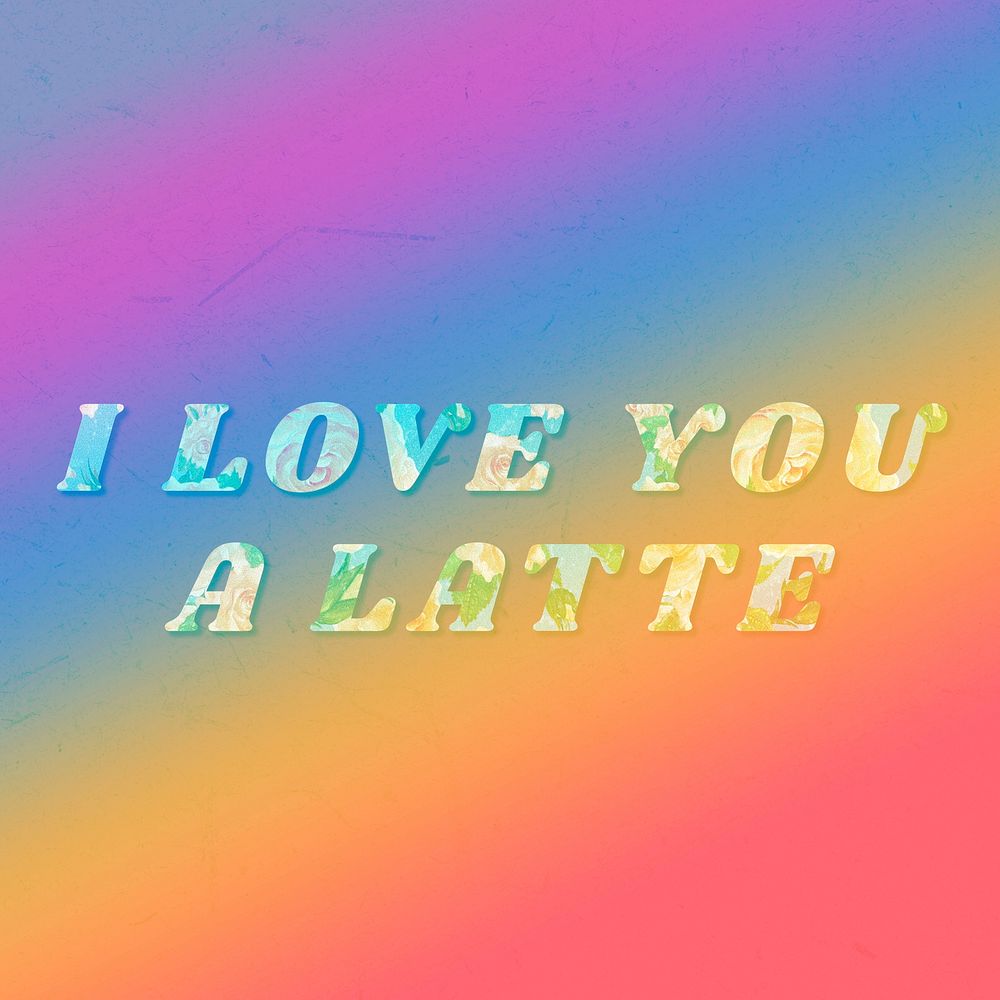 I love you a latte typography bold floral font