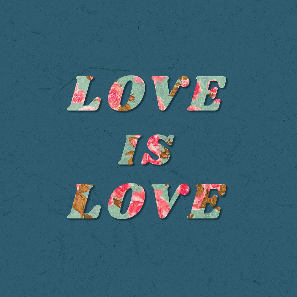 Love is love retro floral pattern typography