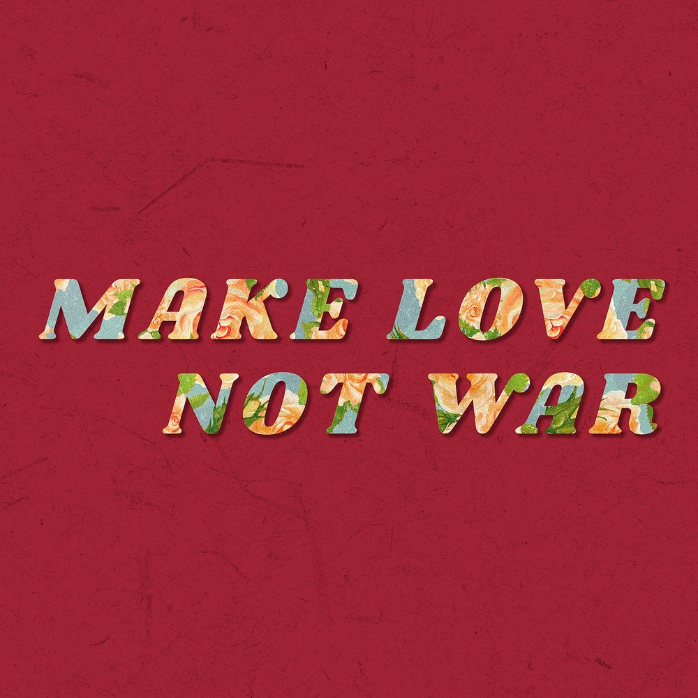 Make love not war retro floral pattern typography