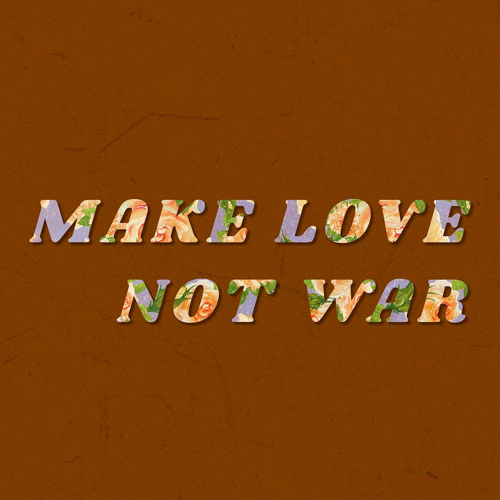 Make love not war floral pattern font typography