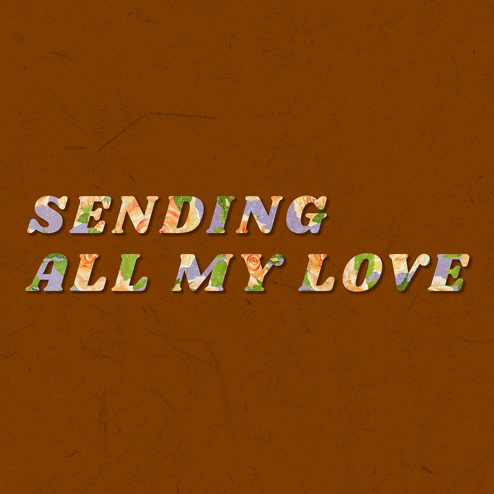 Sending all my love text rose floral style