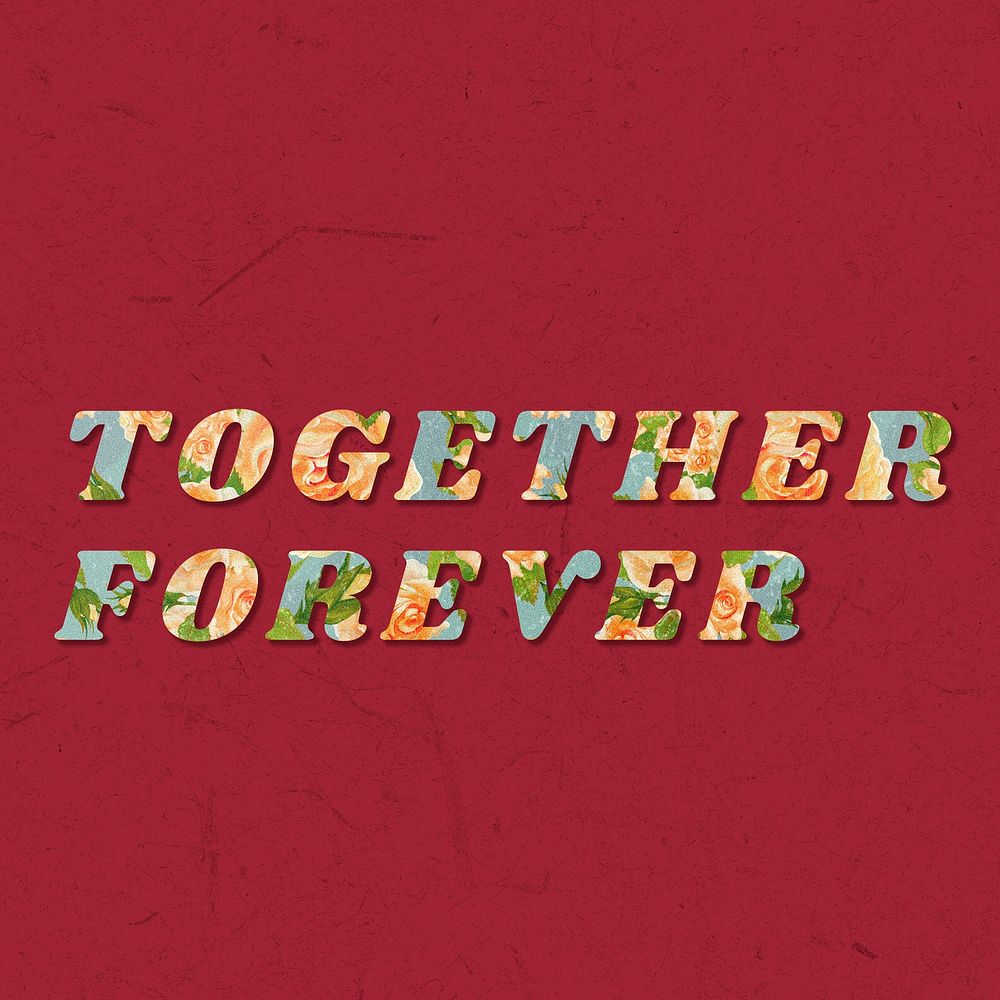 Together forever typography bold floral font