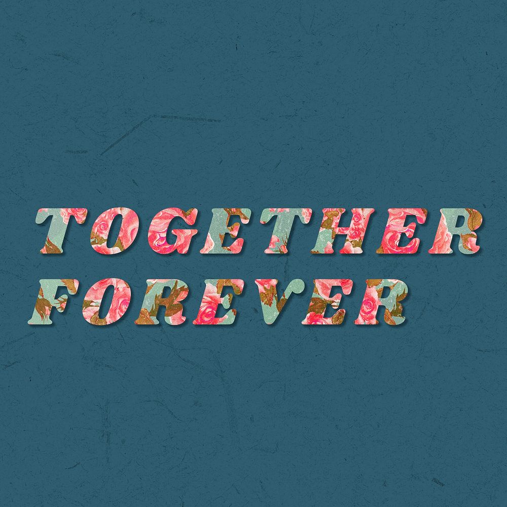Together forever retro floral pattern typography