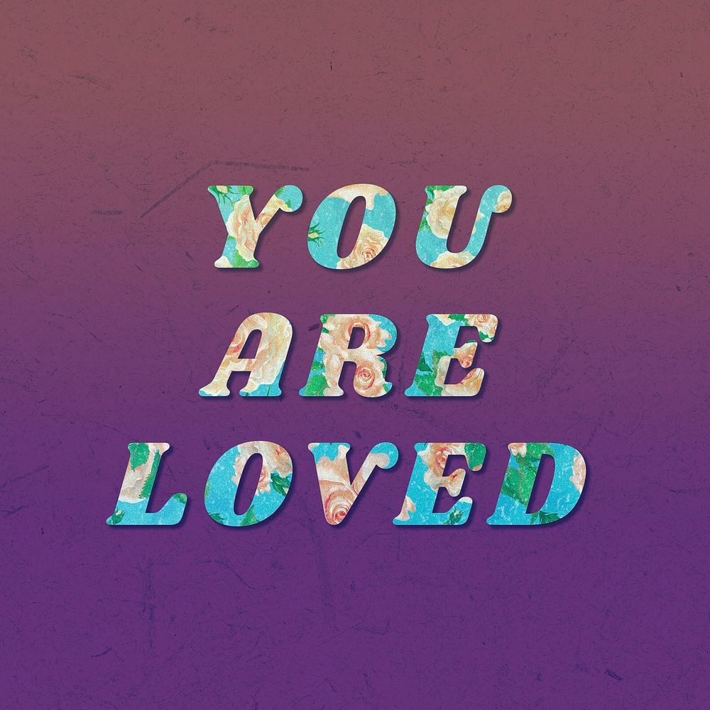 You are loved floral pattern font typography