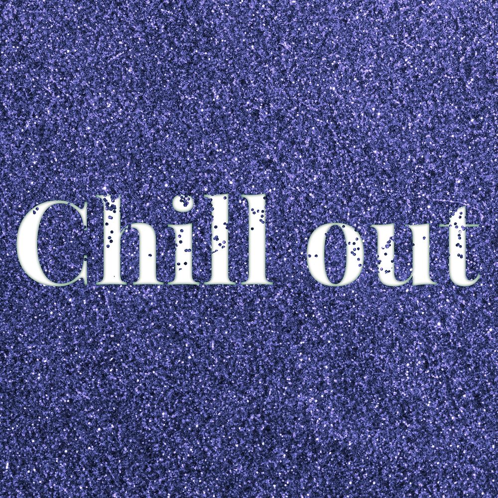 Chill out dark blue glitter lettering typography