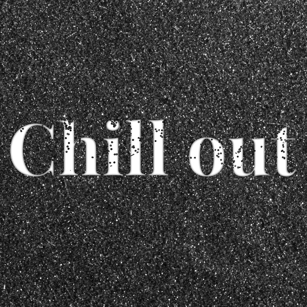 Black glitter chill out word art typography festive effect