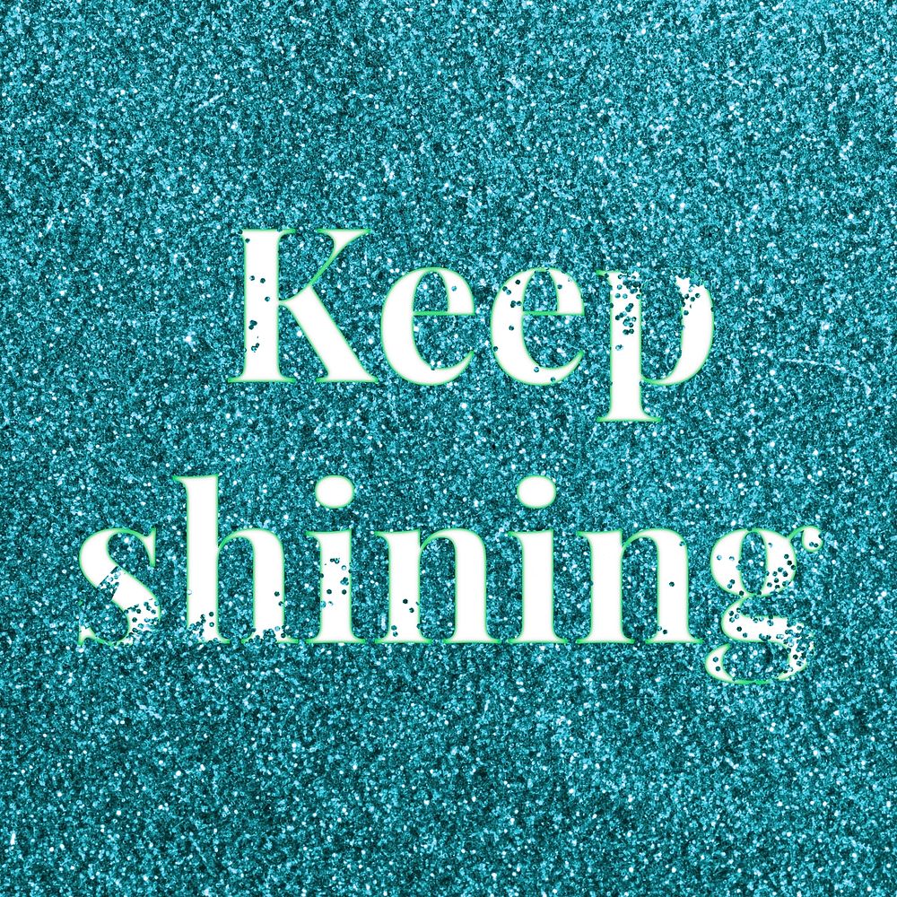 Teal glitter keep shining text typography festive effect