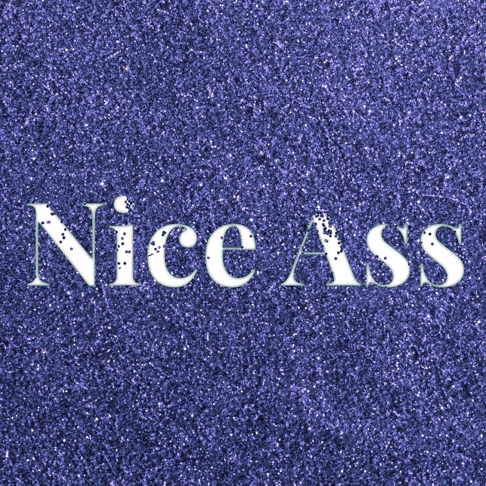 Dark blue glitter nice ass lettering typography festive effect