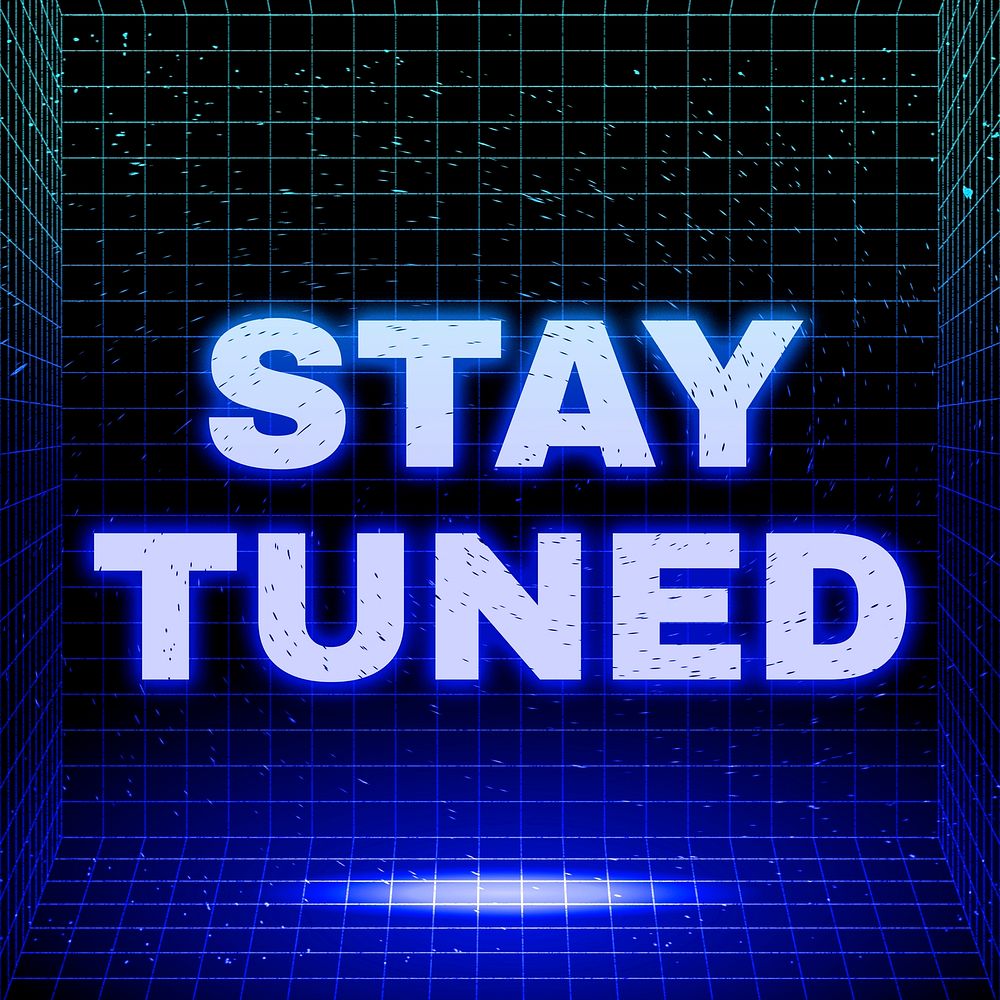 Futuristic neon stay tuned grid style typography