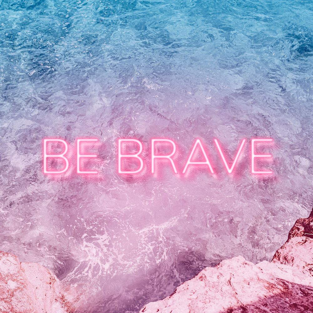 Be brave text glowing neon typography sea wave texture