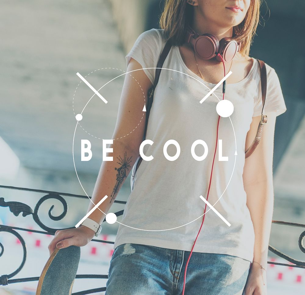 Be Cool Awesome Chic Trendy Fashionable Stylish Concept