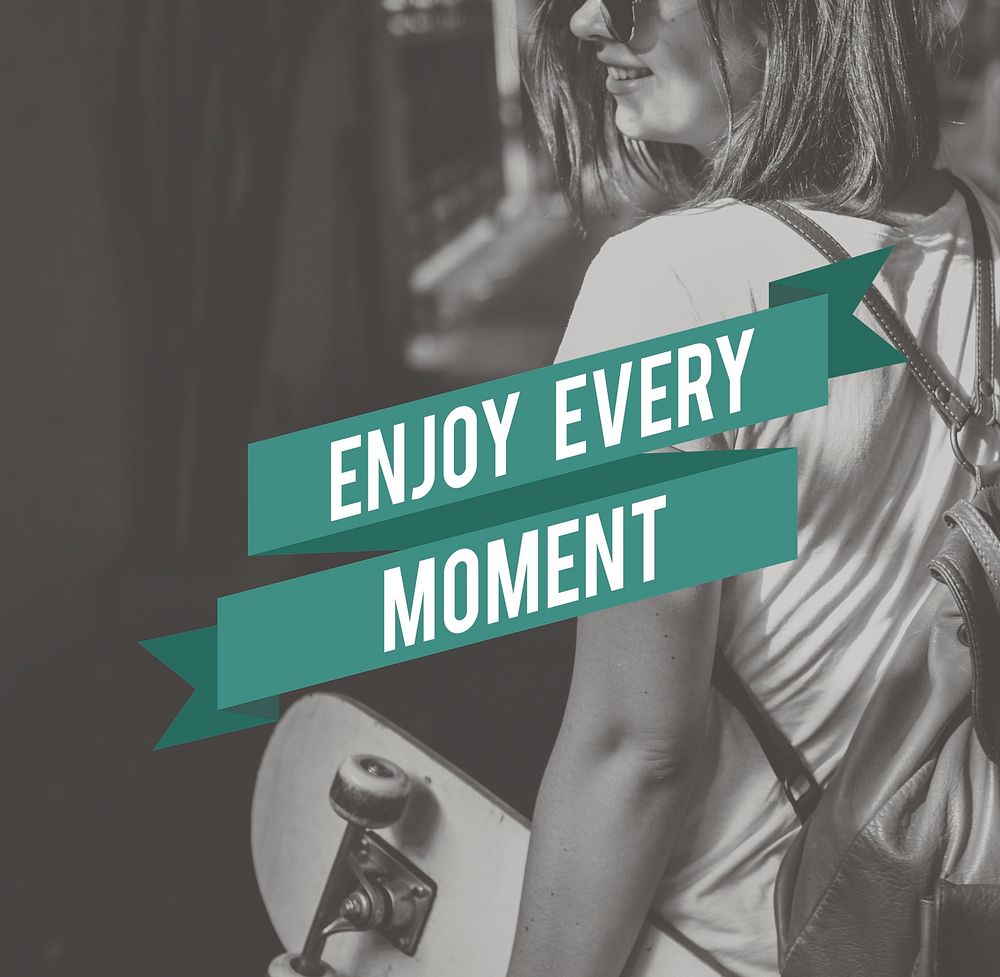 Enjoy Every Moment Enjoyment Happiness Joy Concept