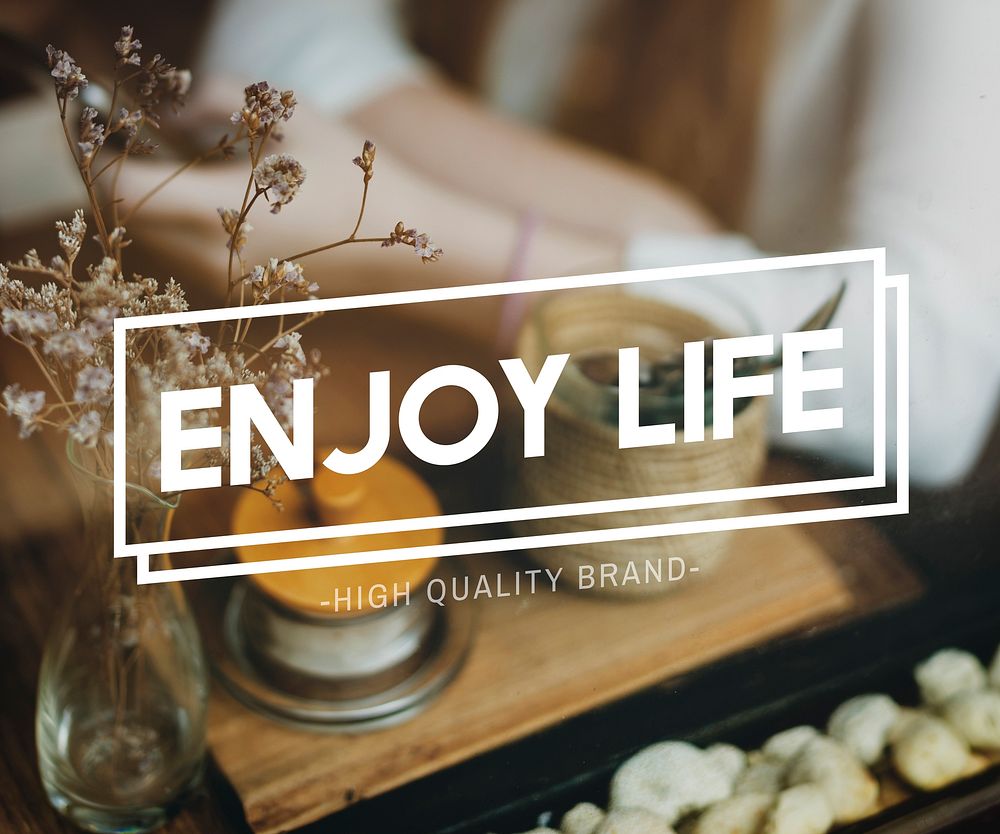 Enjoy Life Enjoyment Pleasurable Happiness Delightful Concept