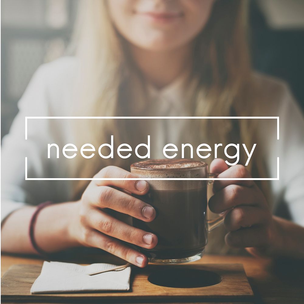 Needed Energy Coffee Beverage Caffeine Enjoy Concept