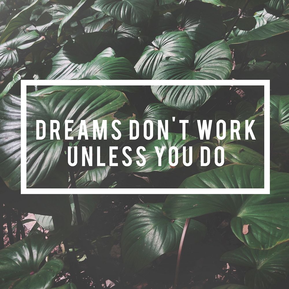 Dream Dont Work Unless You Do Word on Nature Background
