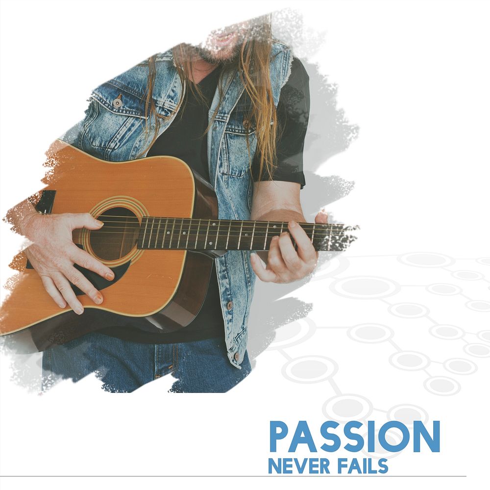 Passion Never Fails Word on Man Playing Guitar Background