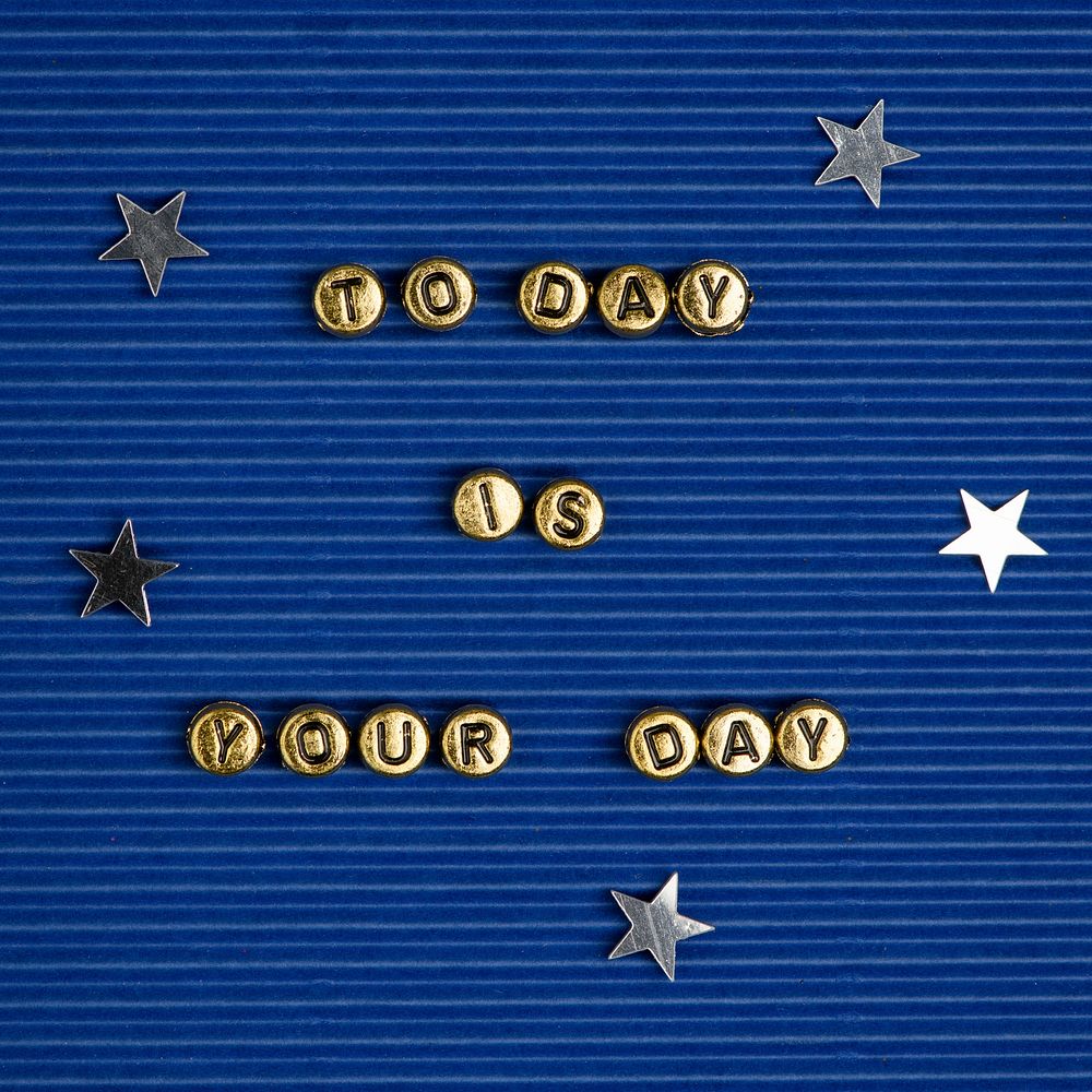 Gold TODAY IS YOUR DAY beads message typography