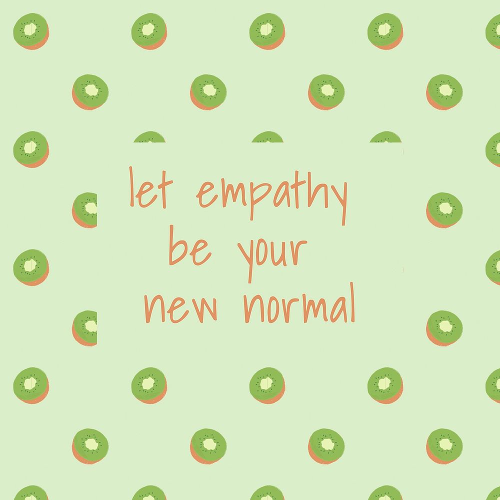 Vector quote on watermelon pattern background social media post let empathy be your new normal